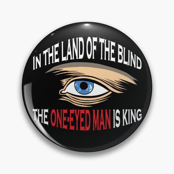 Item preview, The one-eyed man is king designed and sold by Allen Peterson.