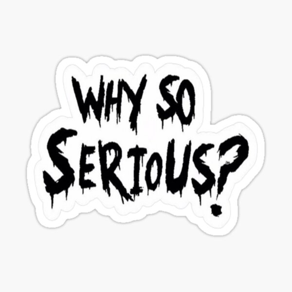 Item preview, why so seriosli designed and sold by NixTap.