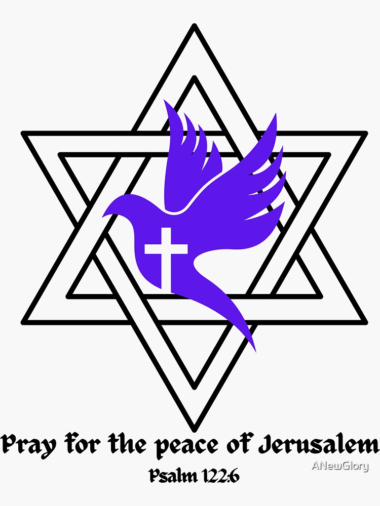 SHALOM - PRAY FOR THE PEACE OF JERUSALEM, Psalm 122, Israel, we stand  with you