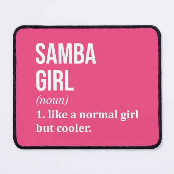Item preview, Samba Girl Definition Samba for Women designed and sold by XCIV.