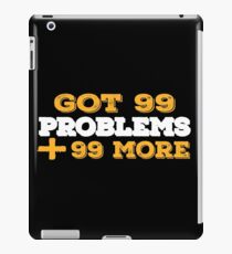 Got 99 Problems + 99 More - Novelty iPad Case/Skin