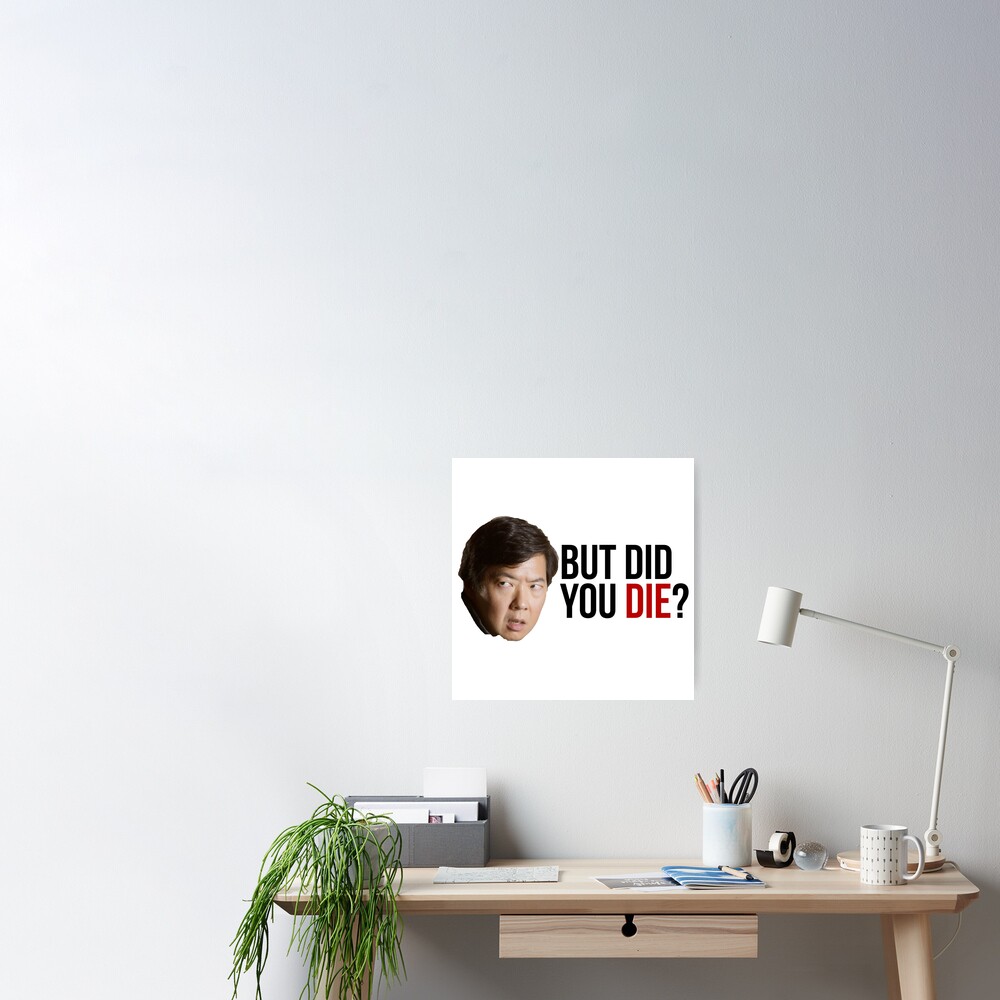 The Hangover Mr Chow But Did You Die Poster For Sale By Hughhhogan