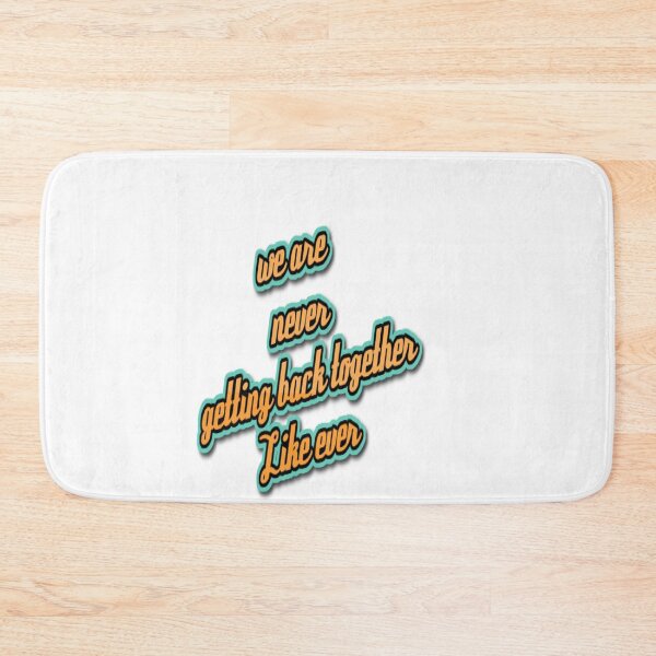 Item preview, We Are Never Getting Back Together Like Ever designed and sold by The Happiness Market .