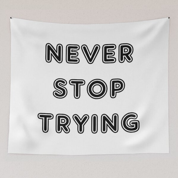Item preview, never stop trying designed and sold by amyskhaleesi.