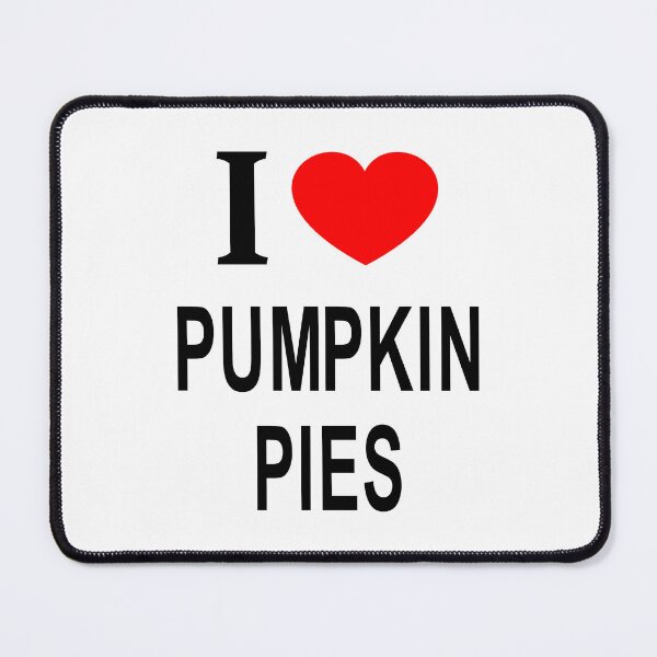 Item preview, I ❤️ PUMPKIN PIES I LOVE PUMPKIN PIES I HEART PUMPKIN PIES designed and sold by usernamenaijan.