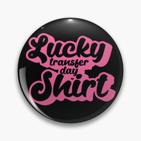Item preview, Lucky Transfer Day Shirt Women's IVF Lucky Transfer Day Gear designed and sold by DynamicDesign.