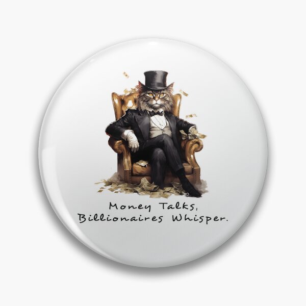 Item preview, Money Talks, Billionaires Whisper. designed and sold by MeawExoplanet.