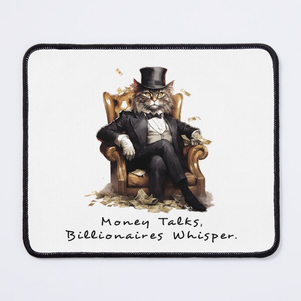 Item preview, Money Talks, Billionaires Whisper. designed and sold by MeawExoplanet.