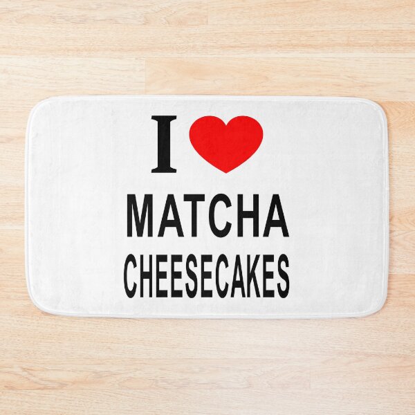 Item preview, I ❤️ MATCHA CHEESECAKES I LOVE MATCHA CHEESECAKES I HEART MATCHA CHEESECAKES designed and sold by usernamenaijan.