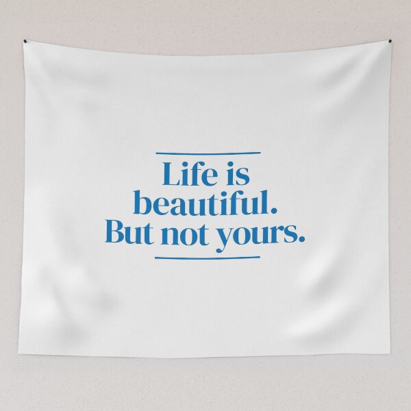 Item preview, Life is beautiful. But not yours. designed and sold by MrPila.