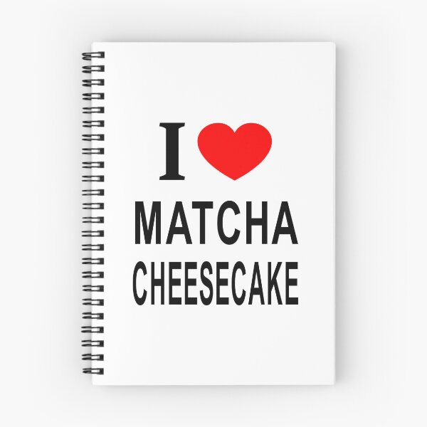 Item preview, I ❤️ MATCHA CHEESECAKE I LOVE MATCHA CHEESECAKE I HEART MATCHA CHEESECAKE designed and sold by usernamenaijan.