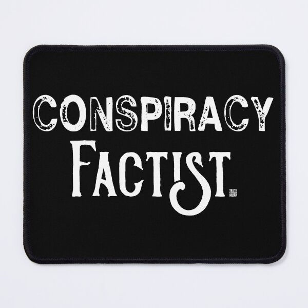 Item preview, Conspiracy Factist designed and sold by Aaron and Melissa Dykes.