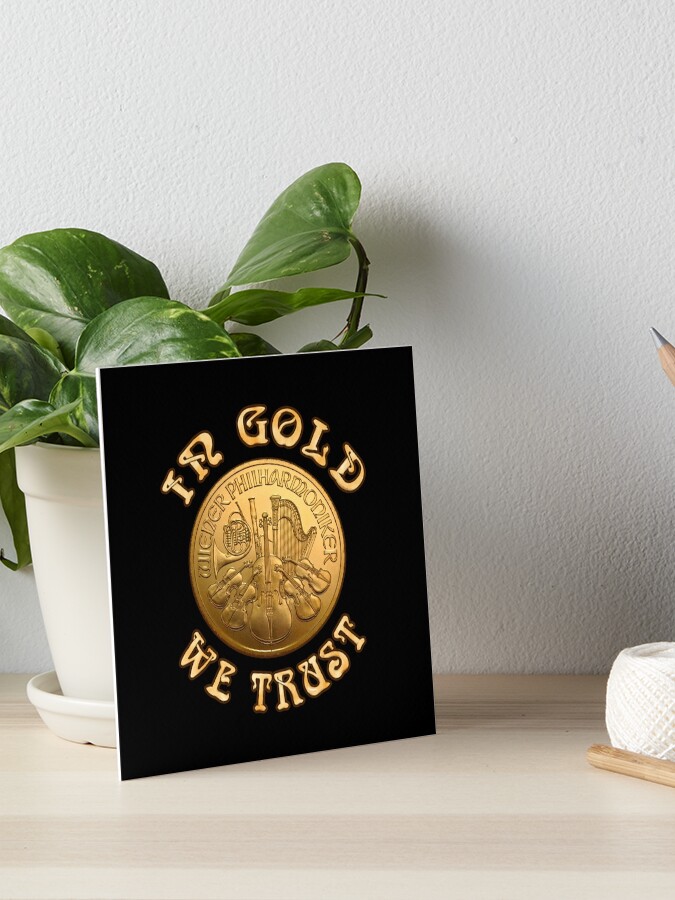 In gold we trust sale online kind