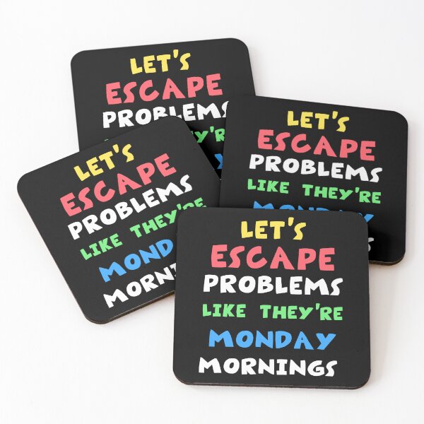 Item preview, Let's escape problems like they're Monday mornings designed and sold by DesignDazzles.