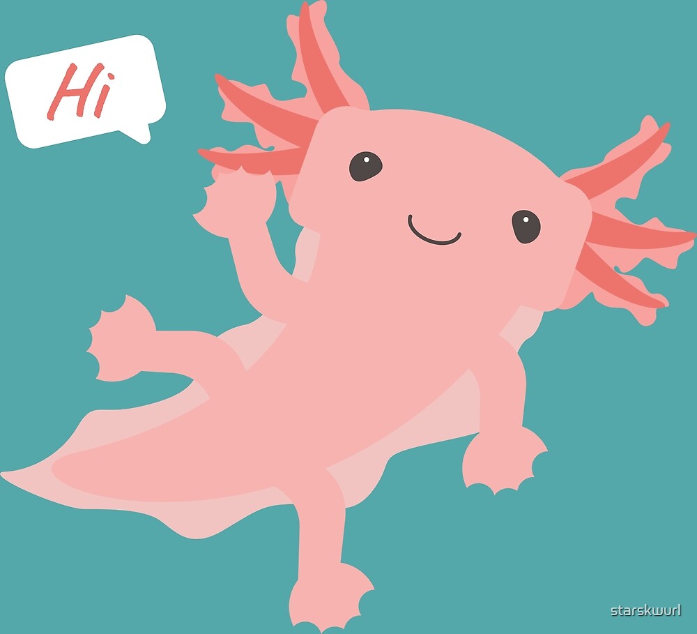 Friendly Axolotl Says Hi By Starskwurl Redbubble