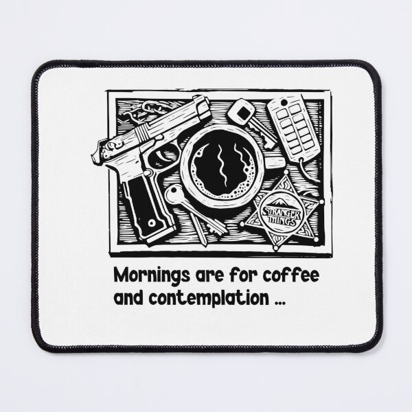 Item preview, Mornings are for coffee and contemplation, sheriffs morning desk designed and sold by Tabu Touch.