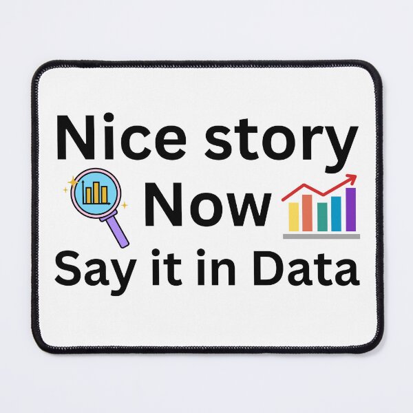 Item preview, nice story, now say it in data, data analyst and data scientist designed and sold by NoetherSym.