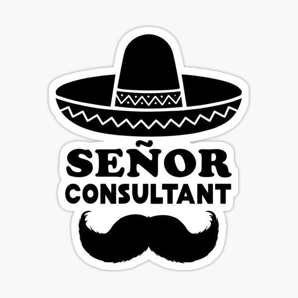 Señor Consultant (Senior Consultant) Sticker