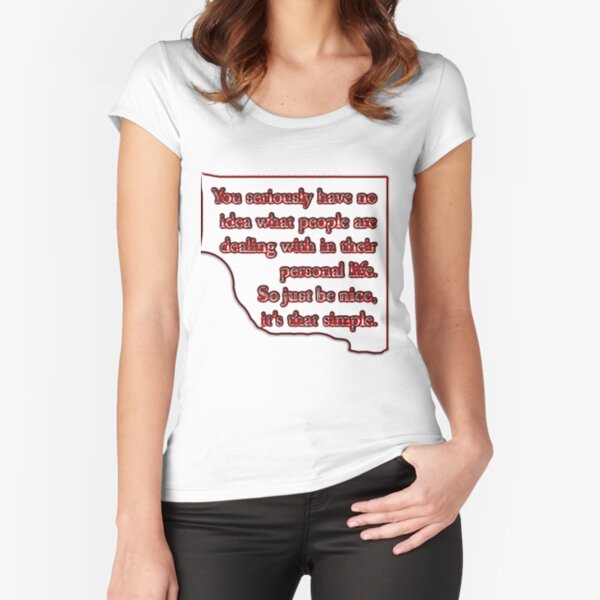Be Nice Fitted Scoop T-Shirt