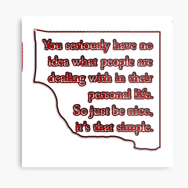 Be Nice Metal Print