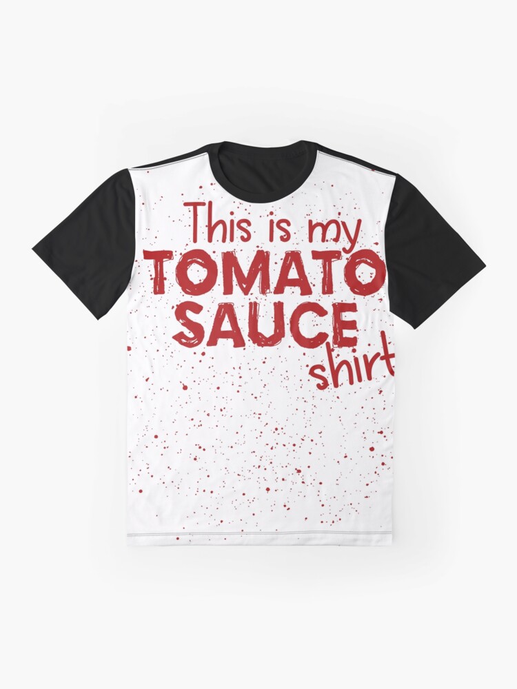 "Tomato Sauce Tomato Stains Funny Shirt" Tshirt by sprshrts Redbubble