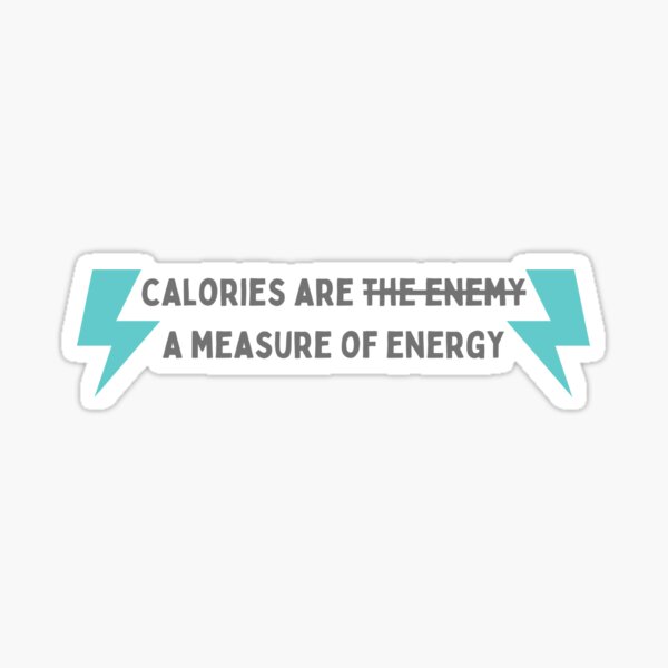 Calories are a Measure of Energy Sticker