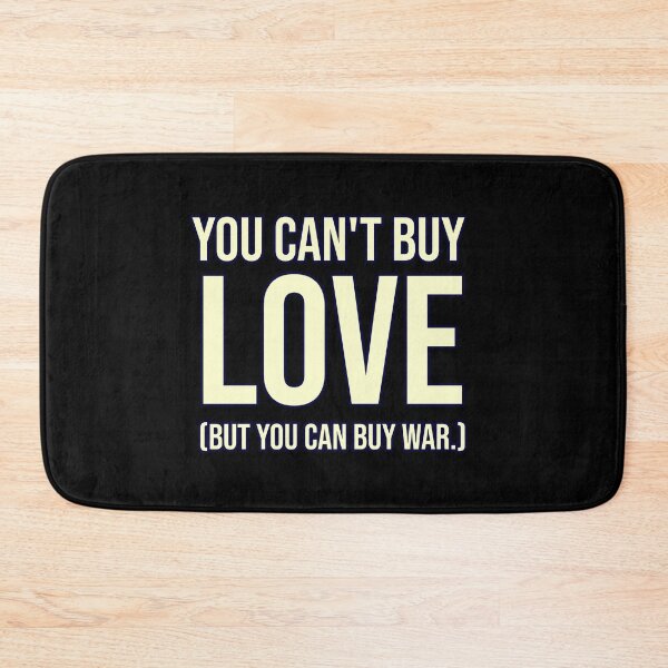 Item preview, you can't buy love (but you can buy war.) designed and sold by weirdove.