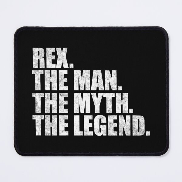 Item preview, Rex Name Rex The Man The Myth The legend designed and sold by Teelogic.