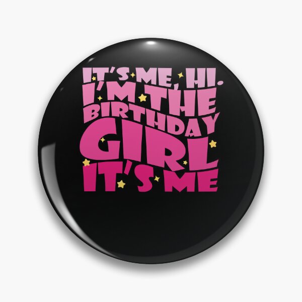 Item preview, It's me Hi I'm The Birthday Girl It's me Birthday Party Girl  designed and sold by ILYASLAM.