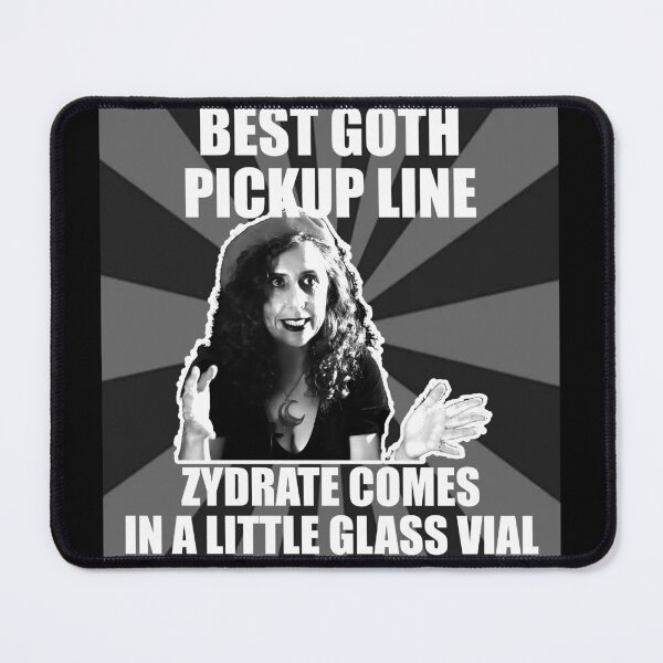 Item preview, Goth Girl Meme; Best Goth Pickup Line, Zydrate Comes In A Little Glass Vial designed and sold by GreaterGrander.