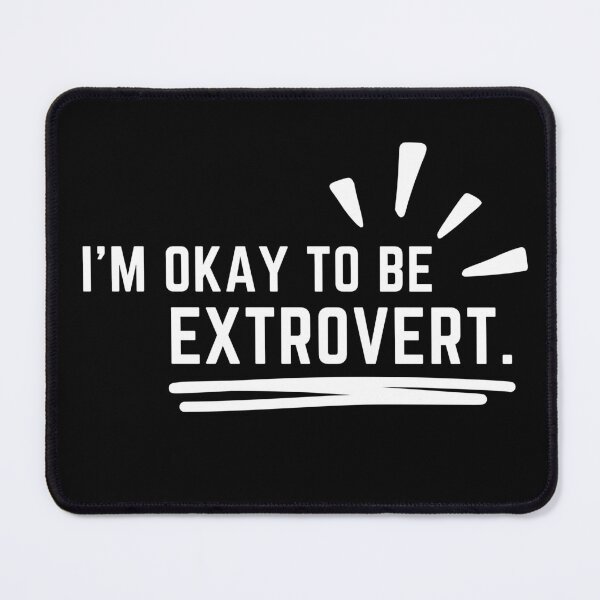 Item preview, I'm okay to be extrovert, world of extrovert. designed and sold by Chawineiei.
