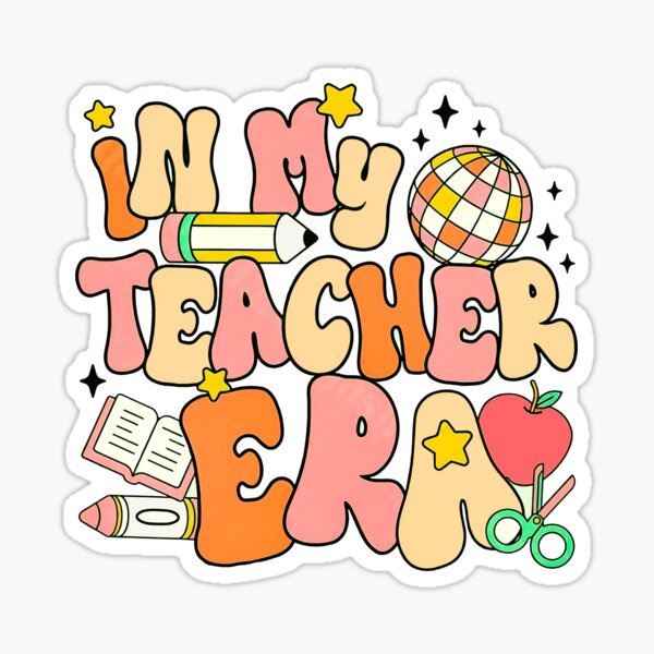 In My Teacher Era Teacher Appreciation Sticker