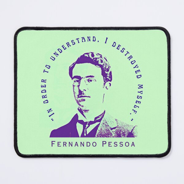 Item preview, Fernando Pessoa quote: “In order to understand, I destroyed myself.” designed and sold by artbleed.