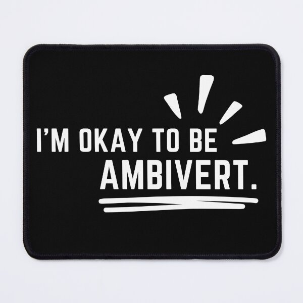 Item preview, I'm okay to be ambivert, world of ambivert designed and sold by Chawineiei.