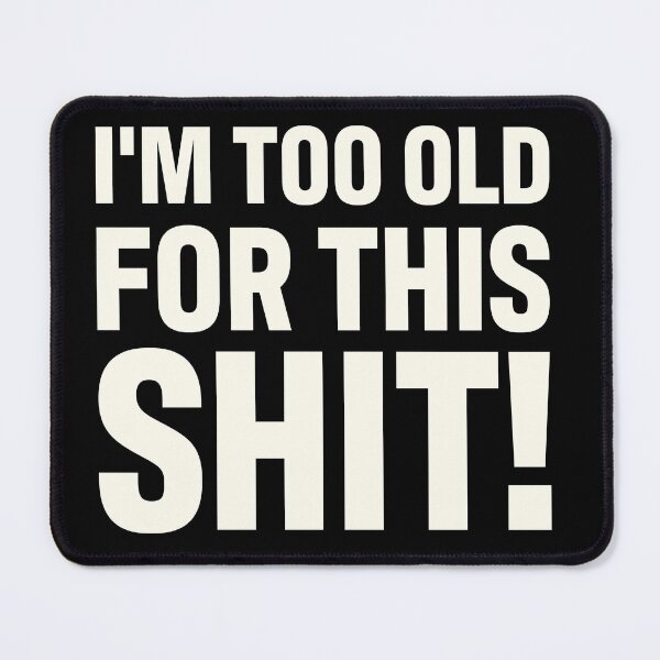 Item preview, I'm too old for this shit designed and sold by lalunadraw1.