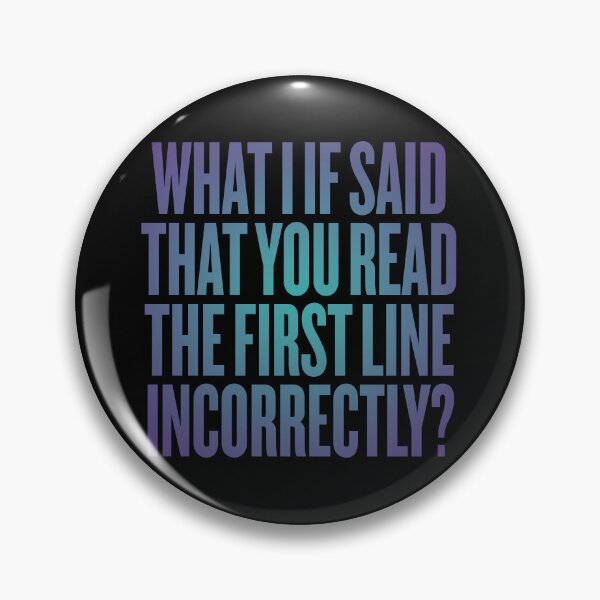 Item preview, What I if said that you read the first line incorrectly? v.1 designed and sold by x1brett.