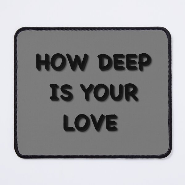 Item preview, HOW DEEP IS YOUR LOVE (Black) designed and sold by AcousticFlow.