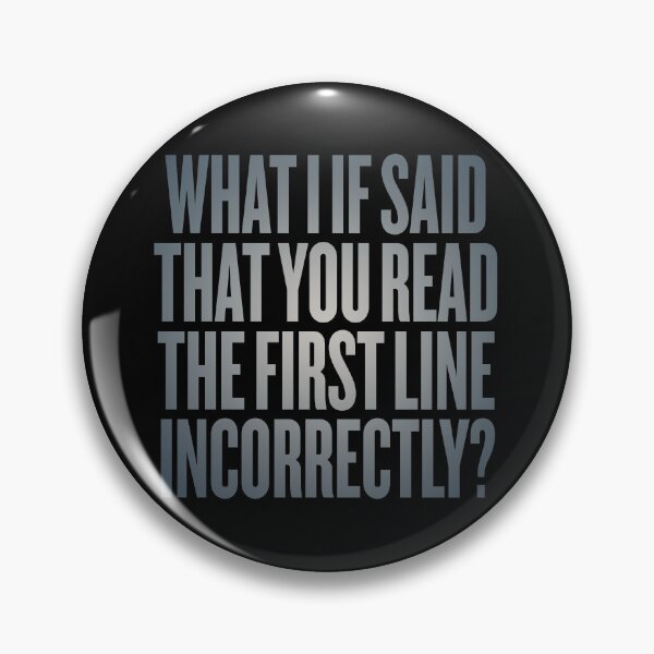 Item preview, What I if said that you read the first line incorrectly? v.4 designed and sold by x1brett.