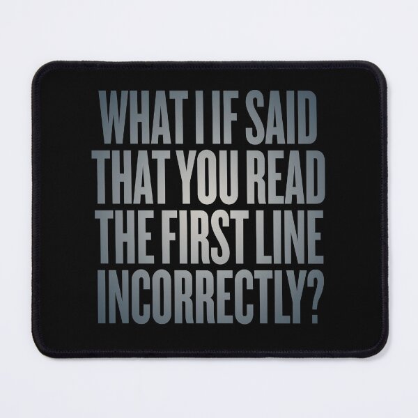 Item preview, What I if said that you read the first line incorrectly? v.4 designed and sold by x1brett.