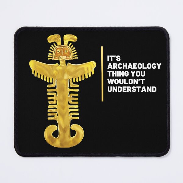 Item preview, Design for archaeologists with phrase "it's an archeology thing you wouldn't understand" next to archaeological artifact designed and sold by Carola-art.