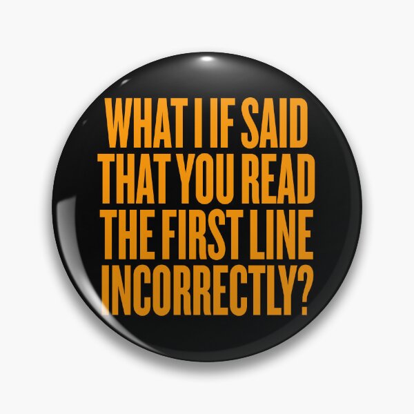 Item preview, What I if said that you read the first line incorrectly? v.7 designed and sold by x1brett.