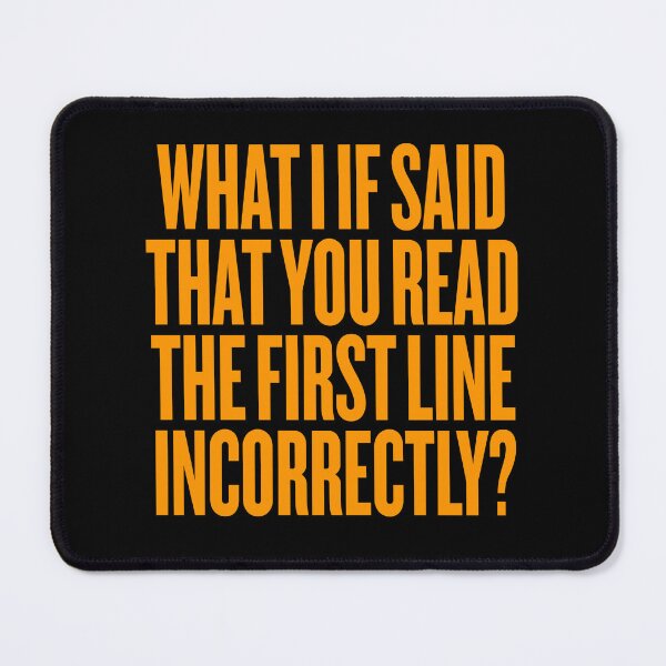 Item preview, What I if said that you read the first line incorrectly? v.7 designed and sold by x1brett.