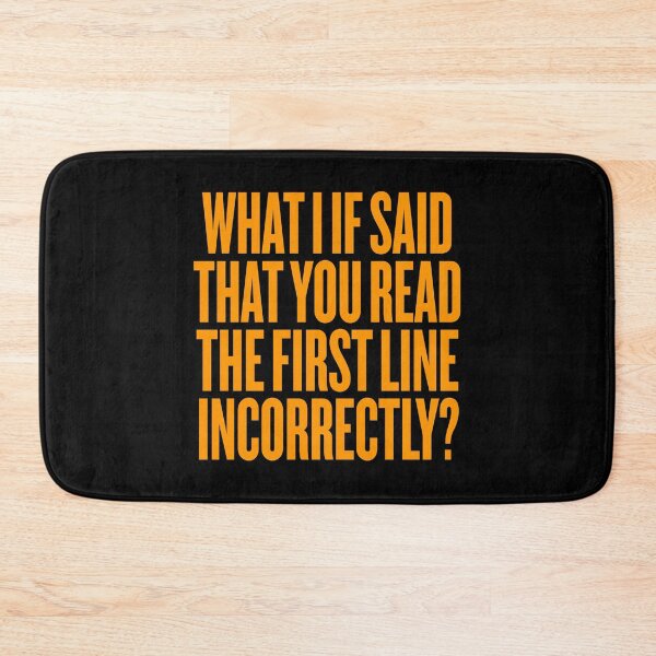 Item preview, What I if said that you read the first line incorrectly? v.7 designed and sold by x1brett.