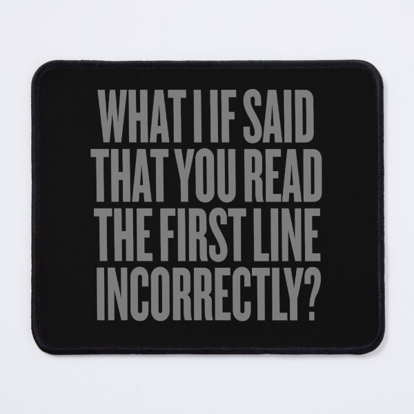 Item preview, What I if said that you read the first line incorrectly? v.8 designed and sold by x1brett.