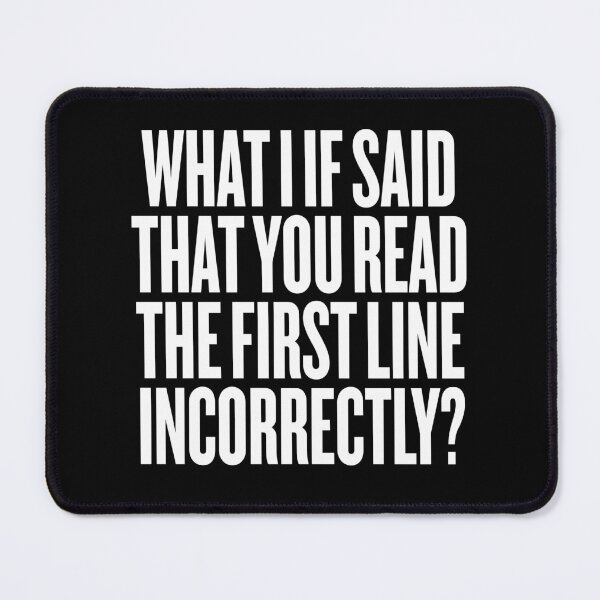 Item preview, What I if said that you read the first line incorrectly? v.9 designed and sold by x1brett.