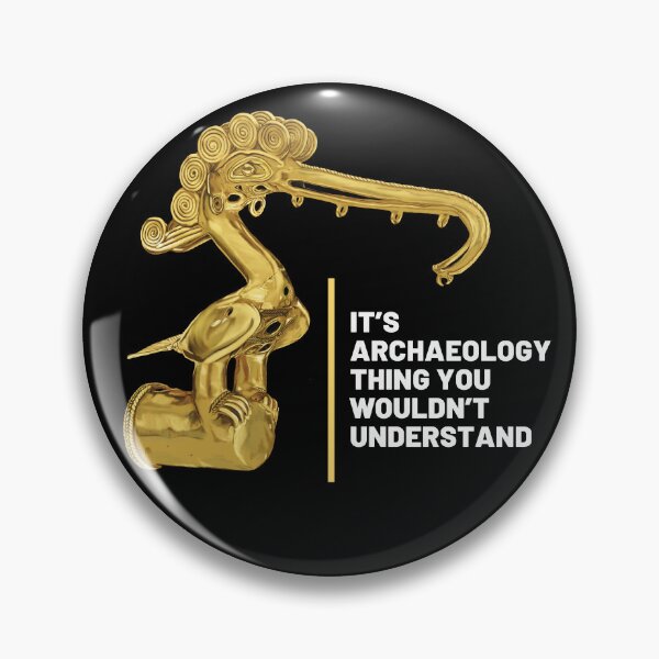 Item preview, Design for archaeologists with phrase "it's an archeology thing you wouldn't understand" next to archaeological artifact designed and sold by Carola-art.