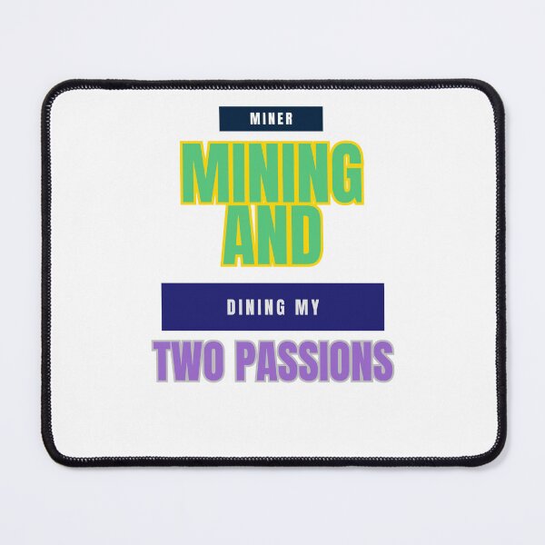 Item preview, Mining and Dining My Two Passions designed and sold by DesignSwirl.