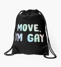 Move Im Gay Drawstring Bag