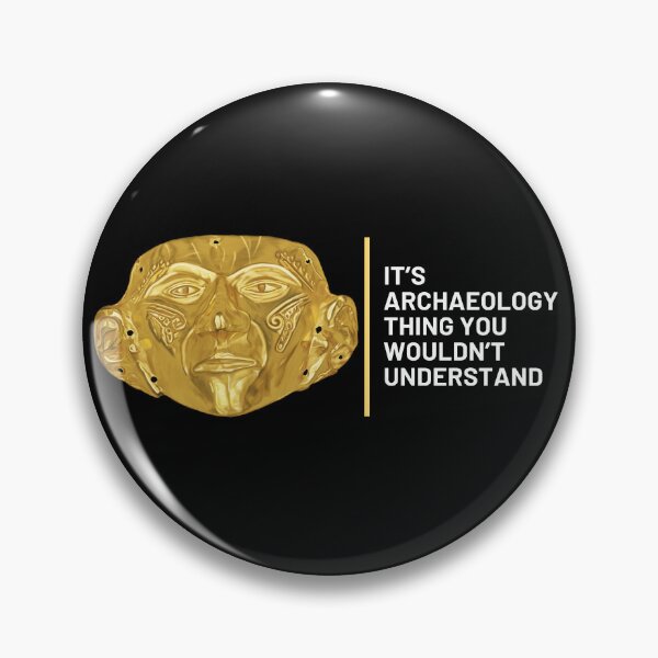 Item preview, Design for archaeologists with the phrase "it's an archeology thing that you wouldn't understand" next to Archaeological mask designed and sold by Carola-art.