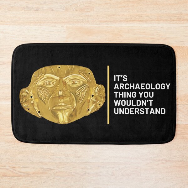 Item preview, Design for archaeologists with the phrase "it's an archeology thing that you wouldn't understand" next to Archaeological mask designed and sold by Carola-art.